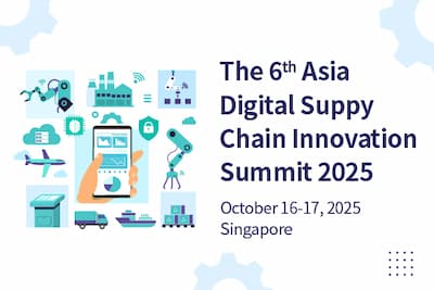 The 6th Asia Digital Supply Chain Innovation Summit 2025 cover image